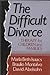 The Difficult Divorce