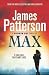 Max (A Maximum Ride Thriller) by Patterson, James by James  Patterson