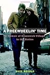 A Freewheelin' Time: a Memoir of Greenwich Village in the Sixties A Freewheelin' Time: a Memoir of Greenwich Village in the Sixties