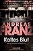 Kaltes Blut. by Andreas Franz (2003-10-31)