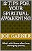12 Tips For Your Spiritual Awakening: What I wish I knew when I was starting my journey