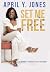 Set Me Free: A Journey Towa...