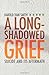 A Long-Shadowed Grief: Suicide and Its Aftermath by Harold Ivan Smith published by Cowley Publications (2007)