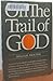 On the trail of God by William Proctor
