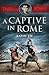 A Captive in Rome by Kathy Lee (2016-06-16)