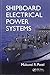 Shipboard Electrical Power Systems by Mukund R. Patel (2011-12-16)