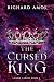 The Cursed King by Richard Amos The Cursed King by Richard Amos