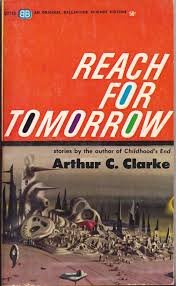 Reach for Tomorrow. Stories by the Author of Childhood's End (Mass Market Paperback)