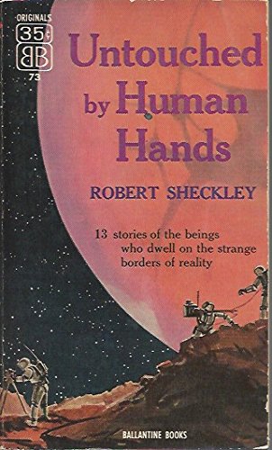 Untouched By Human Hands: Thirteen Stories