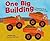 One Big Building (A Counting Book about Construction)