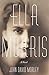 Ella Morris: A Novel by John David Morley (2014-09-01)