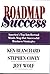 Roadmap to Success: America's Top Intellectual Minds Map Out Successful Business Strategies by Jeff Wolf (2008-12-01)