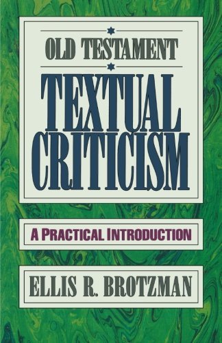 Old Testament Textual Criticism: A Practical Introduction by Ellis R. Brotzman (1993-11-01)