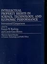 Intellectual Property Rights In Science, Technology, And Economic Performance: International Comparisons (WESTVIEW SPECIAL STUDIES IN SCIENCE, TECHNOLOGY, AND PUBLIC POLICY)
