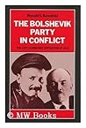 The Bolshevik Party in Conflict: The Left Communist Opposition of 1918 (SERIES IN RUSSIAN AND EAST EUROPEAN STUDIES)