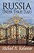 Russia Under Three Tsars by Michael N. Kalantar (2015-08-17)