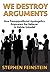 We Destroy Arguments by Stephen Feinstein (2014-12-17)