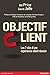 Objectif client : Les 7 clés d'une expérience client réussie de Bill Price (12 juin 2015) Relié