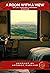 A ROOM WITH A VIEW : (Fully illustrated with new foreword by Anthony Markham)