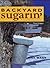 Backyard Sugarin 3e by Rink Mann (Jan 31 2006)