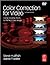 Color Correction for Video, Second Edition (text only) by S.H... by S.Hullfish