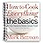 How to Cook Everything The Basics [Spiral-bound] Mark Bittman