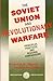 The Soviet Union and Revolutionary Warfare by Richard H. Shultz (1988-06-03)