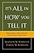 It's All in How You Tell It: Preaching First-Person Expository Messages by Robinson, Haddon W., Robinson, Torrey W. (2003) Paperback