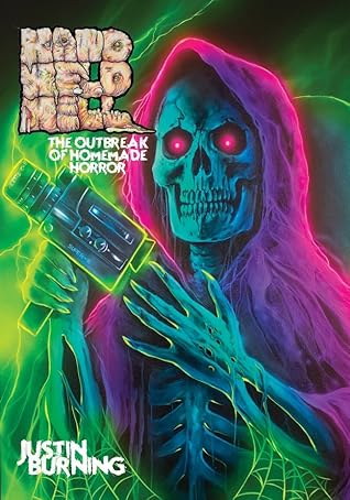 Hand-Held Hell: The Outbreak of Homemade Horror