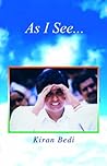 As I See... by Kiran Bedi As I See... by Kiran Bedi