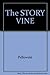 The STORY VINE by Pellowski (1984-06-01)
