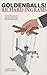 Goldenballs!: The Incredible Story of the Long and Complex Legal Battle between Sir James Goldsmith and Private Eye by Richard Ingrams (1993-01-01)