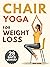 Chair Yoga for Weight Loss by Eden  Stone