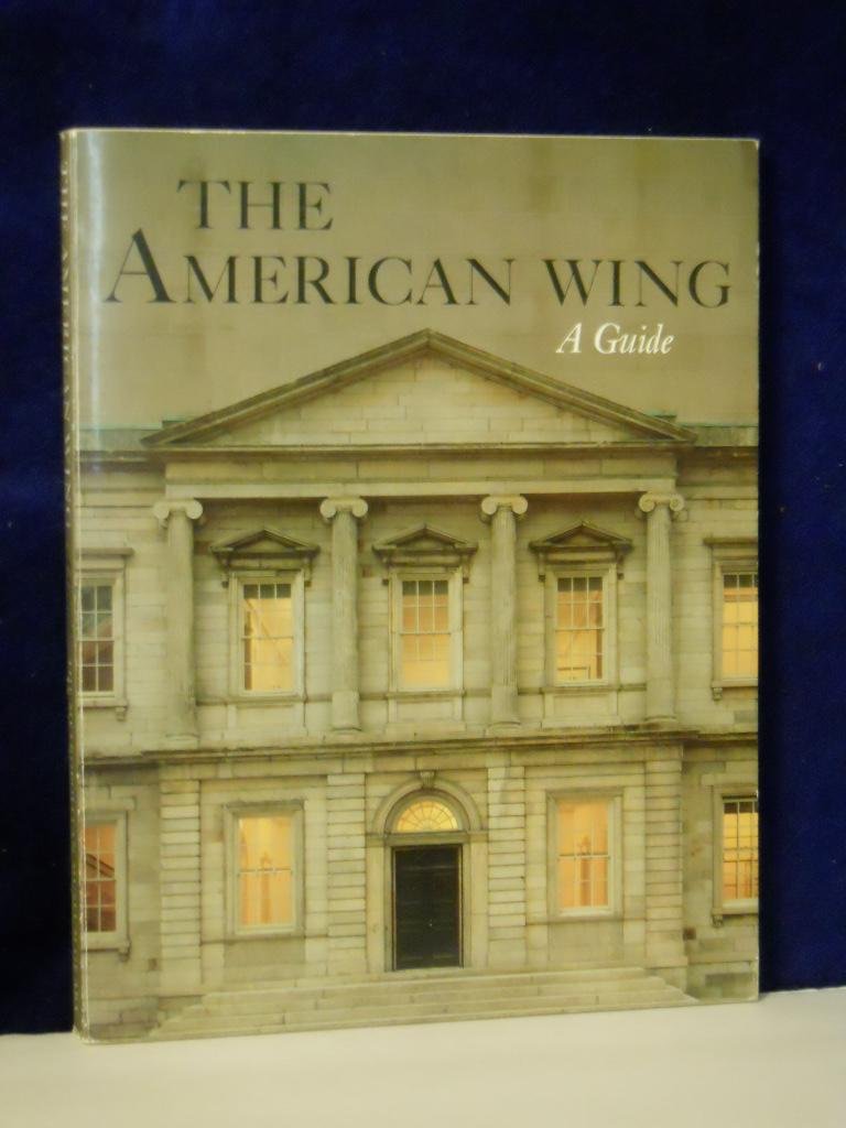 The American Wing: A Guide (Paperback)