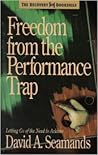 Freedom from the Performance Trap (The Recovery Bookshelf)