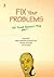 Fix Your Problems