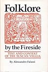 Folklore by the Fireside: Text and Context of the Tuscan Veglia Folklore by the Fireside: Text and Context of the Tuscan Veglia