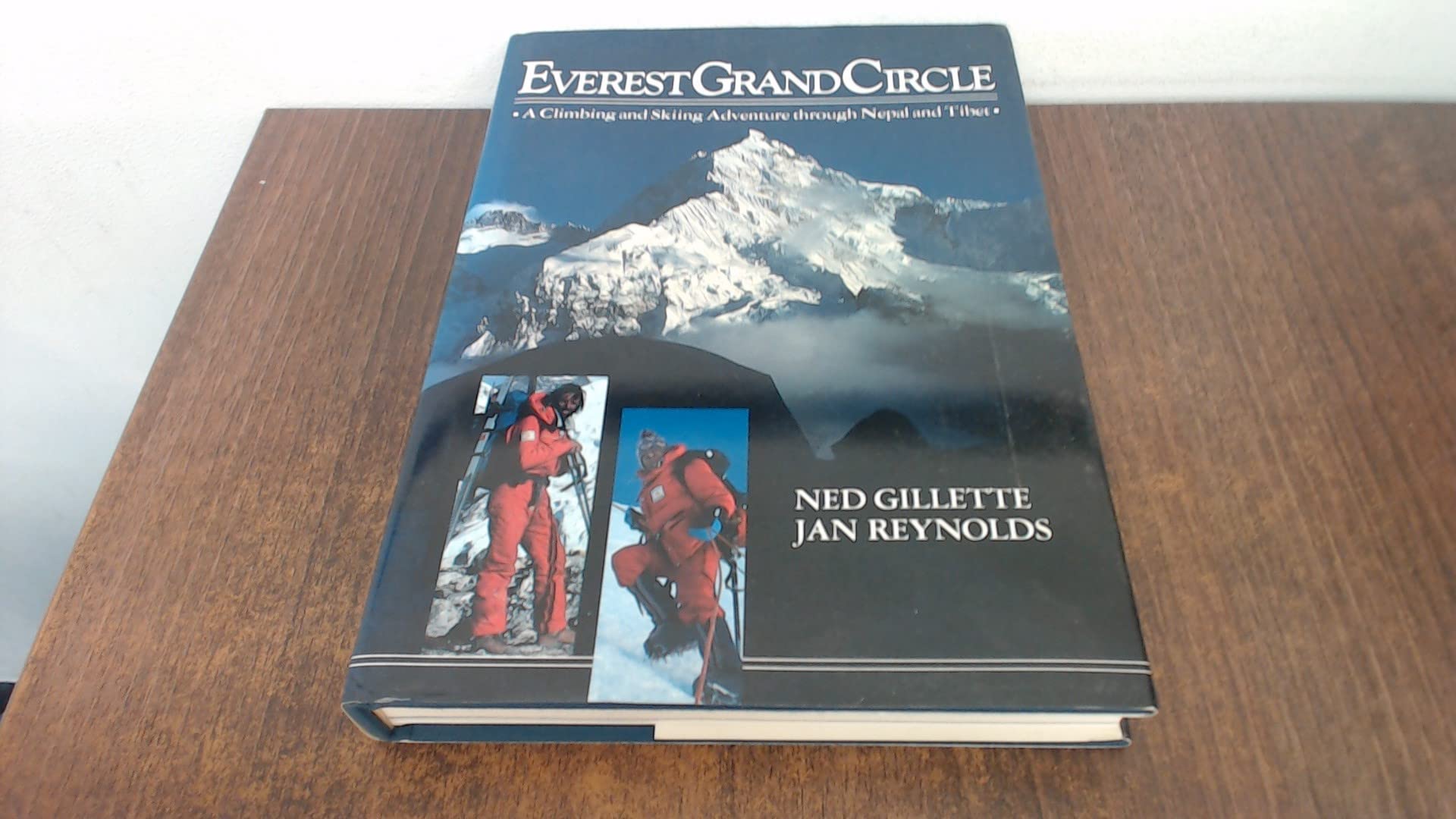 Everest Grand Circle: A Climbing and Skiing Adventure Through Nepal and Tibet (Hardcover)
