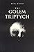 Golem Triptych: A Dramatic Trilogy: A Dramatic Trilogy by Eric Basso (1994-03-27)