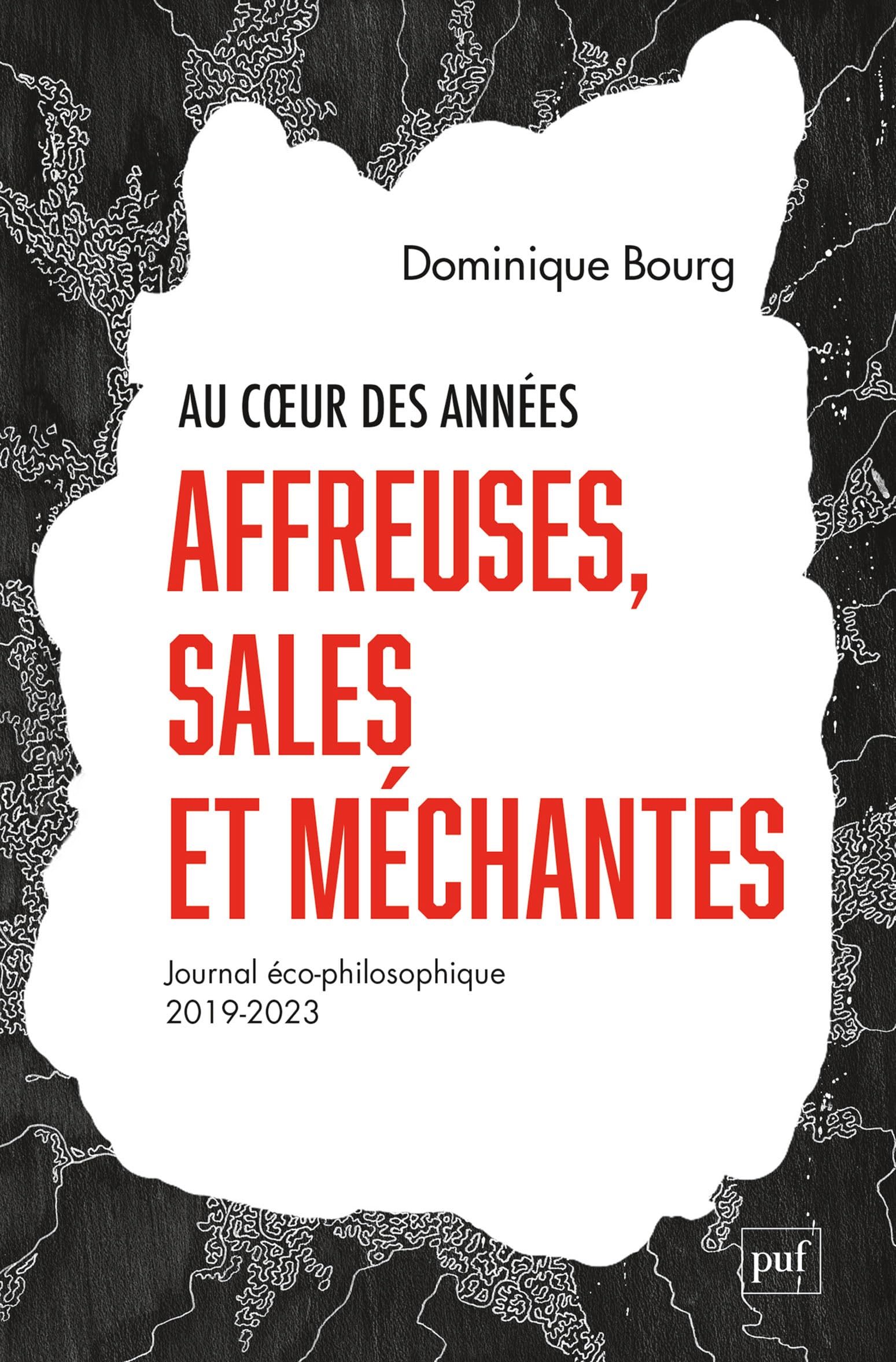 Au cœur des années affreuses, sales et méchantes: Journal éco-philosophique (2019-2023) (French Edition)