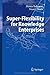 Super-Flexibility for Knowledge Enterprises 1st edition by Bahrami, Homa, Evans, Stuart (2004) Hardcover