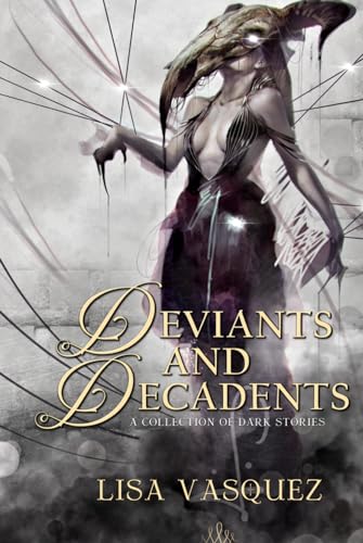 Deviants and Decadents (Hardcover)