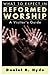 What to Expect in Reformed Worship: A Visitor's Guide by Daniel R. Hyde (2007-03-02)