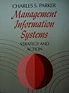 Management Information Systems: Strategy and Action
