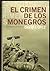 El crimen de los monegros / Crime of Monegros (Spanish Edition)