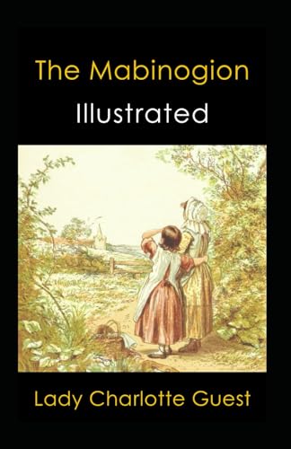 The Mabinogion Illustrated: Folklore, Legends & Mythology, Fairy Tales