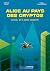 Alice au pays des cryptos - Bitcoin, NFT et autres curiosité by Daniel Villa Monteiro Alice au pays des cryptos - Bitcoin, NFT et autres curiosité by Daniel Villa Monteiro