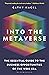 Into the Metaverse: The Essential Guide to the Business Opportunities of the Web3 Era