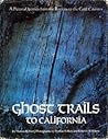 Ghost Trails to California: with Selected Excerpts from Emigrant Journals (Images of America Series)