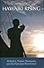 Hawaiki Rising: Hokule'a, Nainoa Thompson, and the Hawaiian Renaissance by Sam Low PhD (2013-05-01)